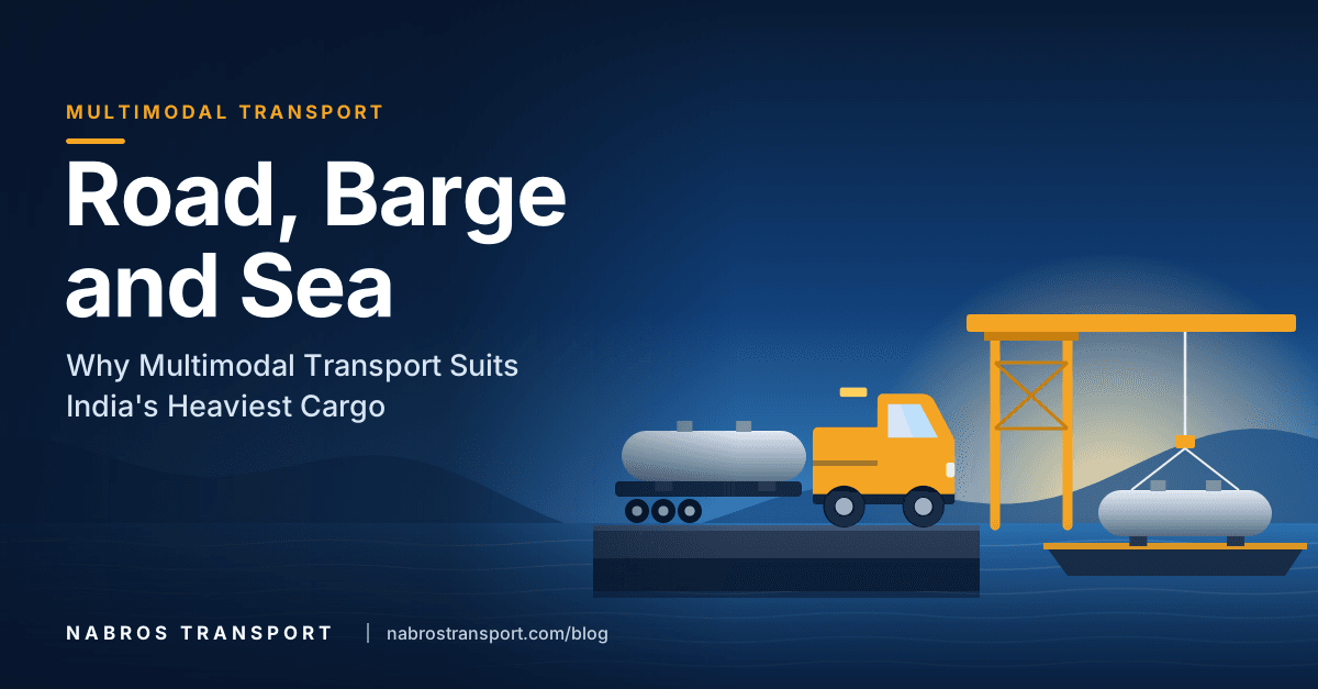 Road, Barge and Sea: Why Multimodal Transport Suits India’s Heaviest Cargo